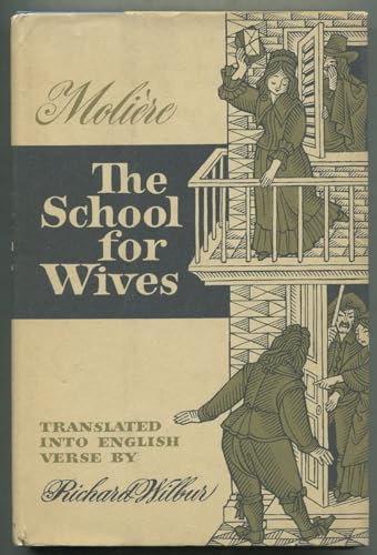 The School for Wives: Comedy in Five Acts, 1662 0151795800 Book Cover