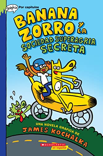 Banana Zorro y la Sociedad Superagria Secreta (Banana Fox and the Secret Sour Society) (1) (Spanish Edition)