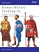 Roman Military Clothing (1): 100 BC-AD 200 (Men-at-Arms) (Vol 1)