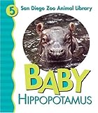 Baby Hippo (San Diego Zoo Animal Library, 5)
