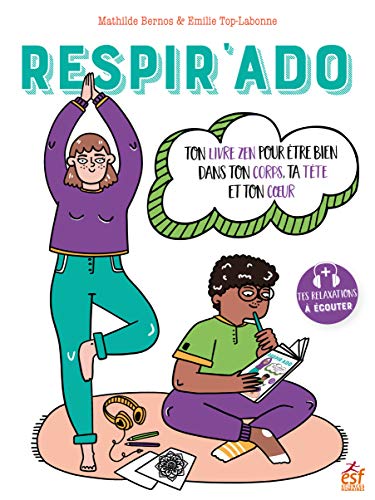 Respir'ado: Ton livre zen pour être bien dans ton...