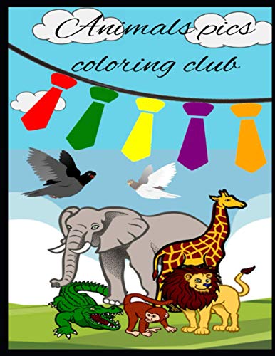 Animals pics coloring club: Animals Pics Coloring Club book, , contains 101 pages for kids and youth which begin from preschool/kindergarten
