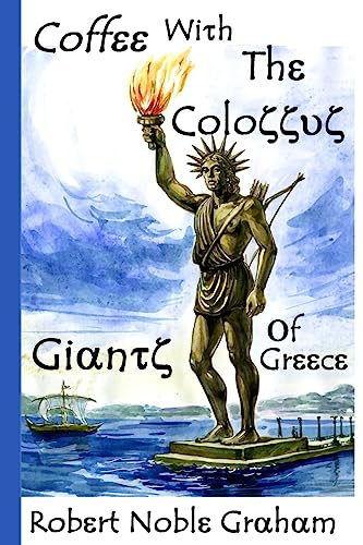 Coffee with the Colossus: Travels in the Mountains and Islands of Greece