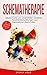 Schematherapie: Lebensmuster und Lebensfallen verstehen — Persönlichkeitsstörungen und Depressionen überwinden - inkl. Selbsttest & multifunktionalem Selbsthilfe-Konzept (Psychologie 6)