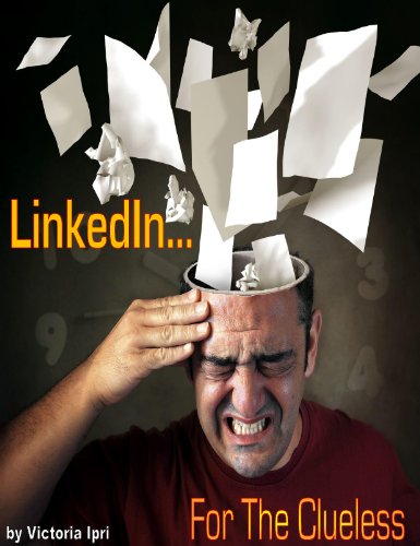 Amazon.com: LinkedIn For The Clueless eBook : Ipri, Victoria: Kindle Store
