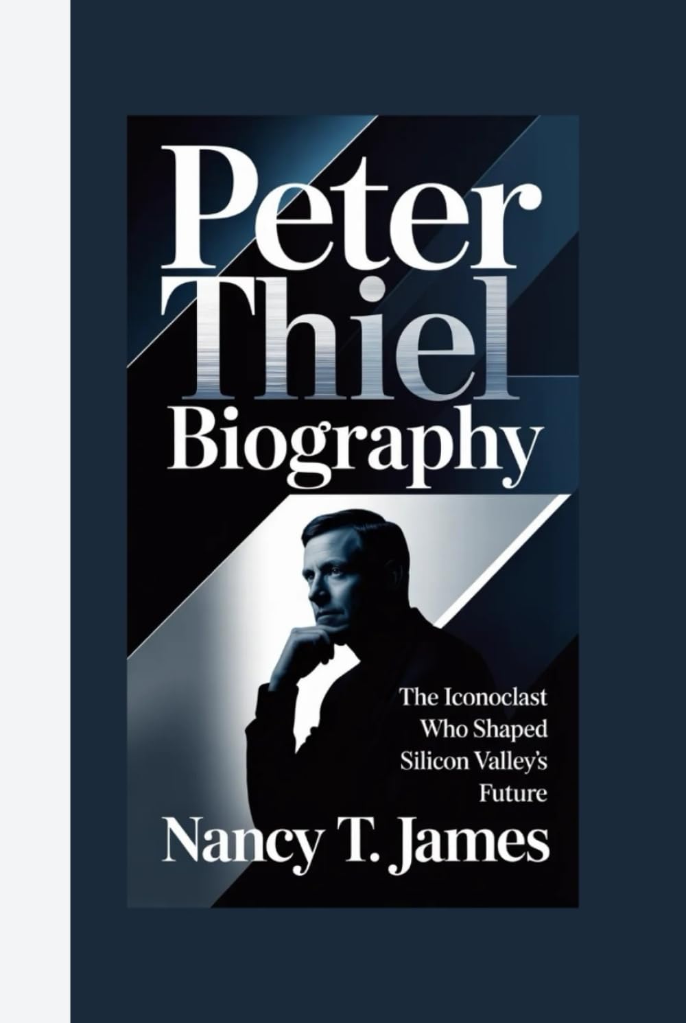 PETER THIEL BIOGRAPHY: The Iconoclast Who Shaped Silicon Valley's Future