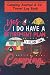 Camping Journal Notebook - Funny Retired Camping Retirement Gift: A campsite logbook for families who enjoy camping together - 6x9, Over 100 Page with ... for Writing: Capture Memories, Camping ...