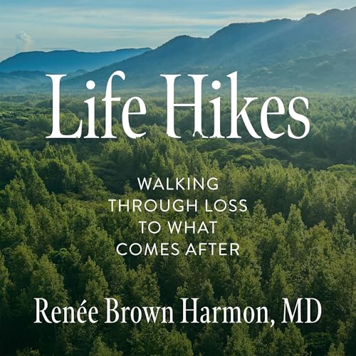 Life Hikes (Written by Renee Brown Harmon MD) episode artwork