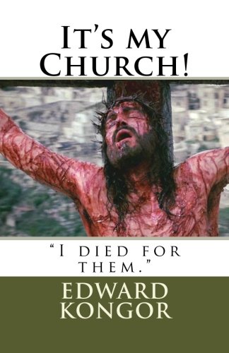 It's my Church!: I died for them.