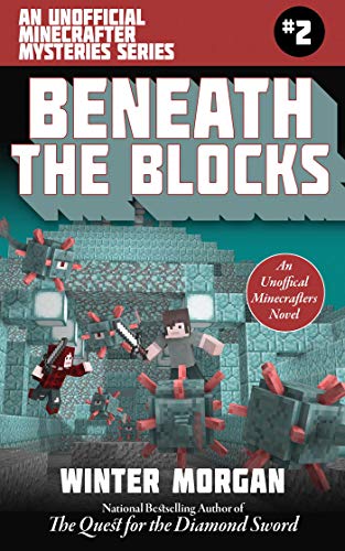 Beneath the Blocks: An Unofficial Minecrafters Mysteries Series, Book Two (2)