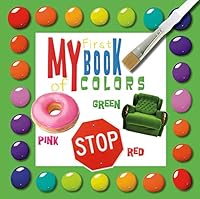 My First Book of Colors 1684610087 Book Cover