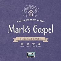 Mark's Gospel: Being Jesus' Disciple 1641041501 Book Cover