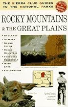 The Sierra Club Guide to the National Parks of the Rocky Mountains and the Great Plains