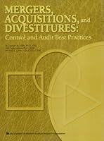 Mergers, Acquisitions, and Divestitures: Control and Audit Best Practices 0894134973 Book Cover