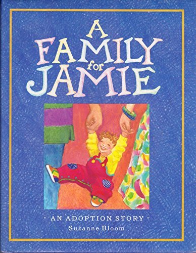 A Family for Jamie: AN ADOPTION STORY 0517574926 Book Cover