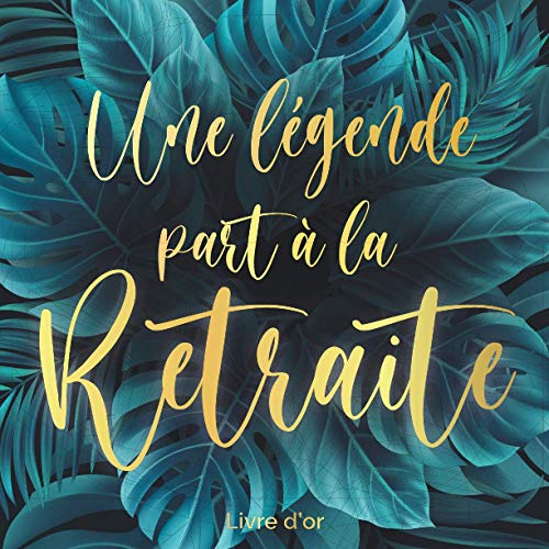 Une légende part à La retraite: Livre d'or retraite | Idée cadeau original départ retraite humour collègue homme femme | Alternative carte depart ... Pages à personnaliser de photos et messages
