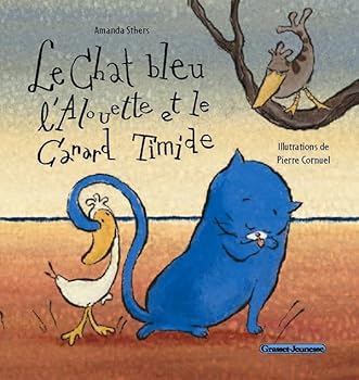 Paperback Le chat bleu, l'alouette et le canard timide [French] Book
