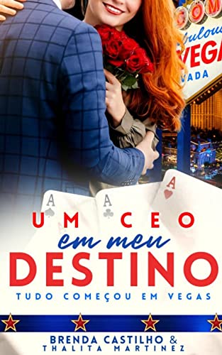 Um CEO em meu Destino : Tudo começou em Vegas.