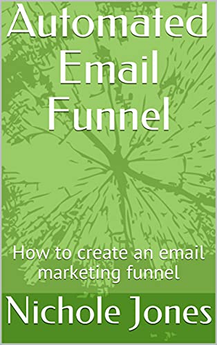 Automated Email Funnel : How to create an email marketing