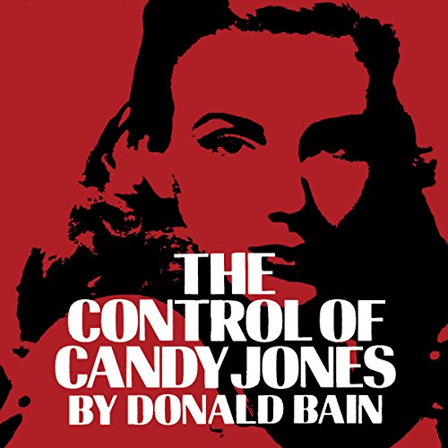 The Control of Candy Jones (Audible Audio Edition) Donald