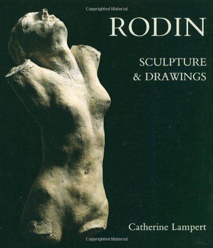 Rodin: Sculpture and Drawings Rodin: Sculpture and Drawings