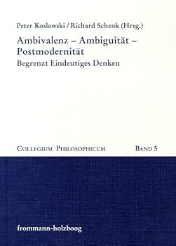 Paperback Ambivalenz - Ambiguitat - Postmodernitat: Begrenzt Eindeutiges Denken [German] Book