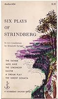 Six Plays of Strindberg: The Father, Miss Julie, The Stronger, Easter, A Dream Play, The Ghost Sonata B001J1WYVC Book Cover