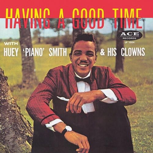 HUEY ''PIANO'' SMITH & HIS CLOWNS - Having A Good Time - Disque CD