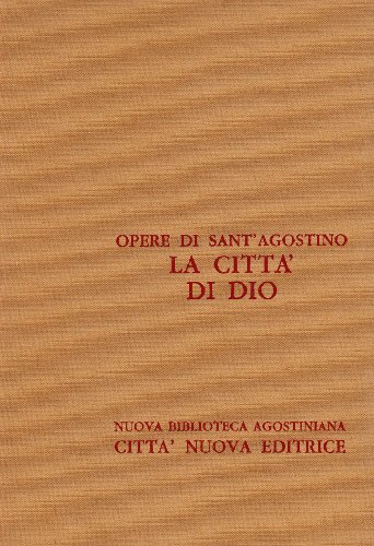 Opera omnia. La città di Dio. Libri XIX-XXII (Vol. 5/3)
