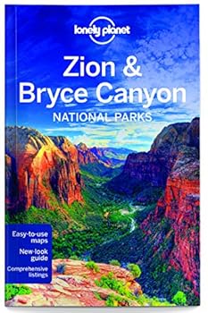 Lonely Planet Zion & Bryce Canyon: National Parks (Lonely Planet Travel Guides)