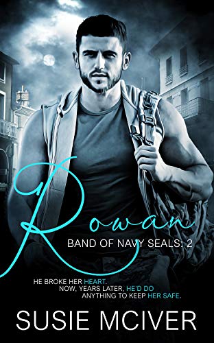 Rowan (BAND OF NAVY SEALS Book 2) by [Susie McIver]