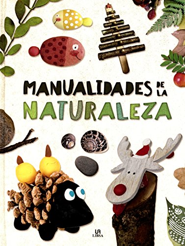 Manualidades de la naturaleza: 1 (Manualidades Creativas)