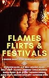 Flames, Flirts & Festivals: A Diverse Short Story Romance Anthology (English Edition)