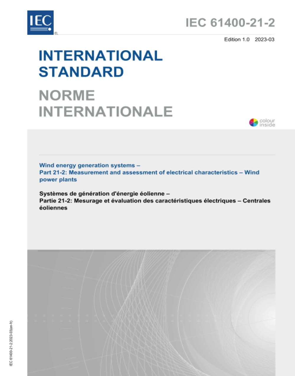 IEC 61400-21-2 Ed. 1.0 b:2023, Prima Edizione: Sistemi di generazione di energia eolica - Parte 21-2: Misurazione e valutazione delle caratteristiche elettriche - Impianti eolici