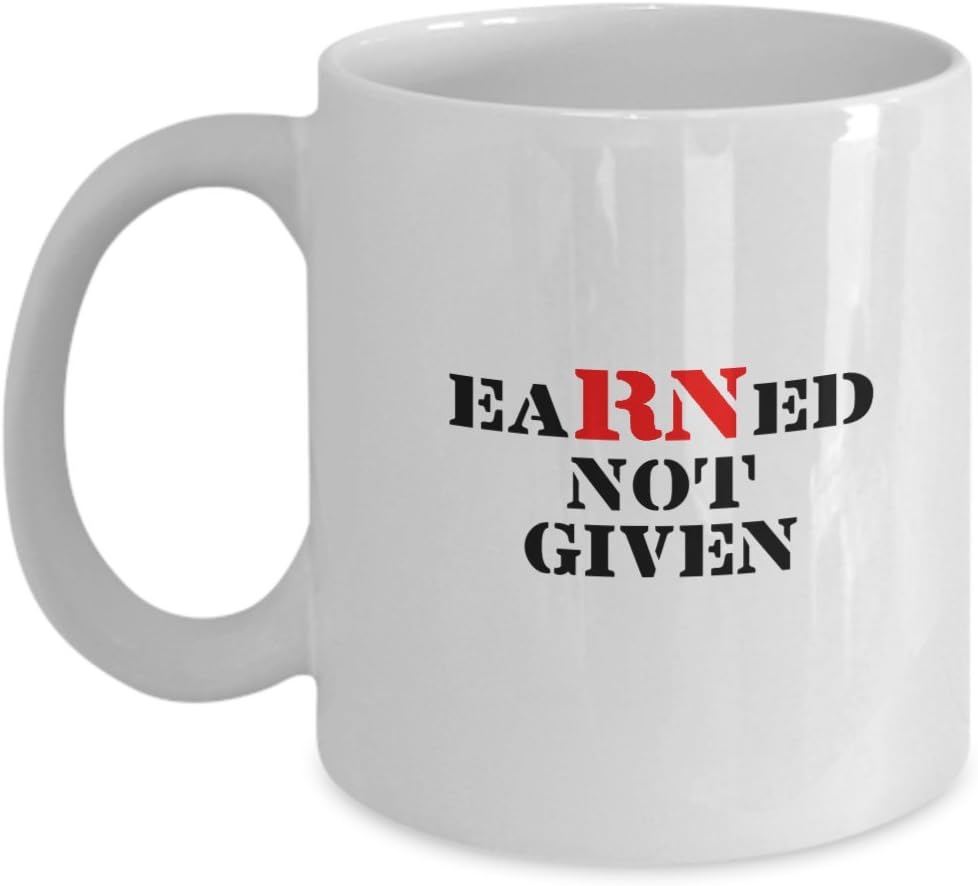 Nurse Graduation Gift Coffee Mug EaRNed Not Given Present For RN Nursing Students