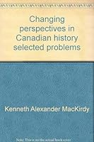 Changing perspectives in Canadian history, selected problems 0460905449 Book Cover