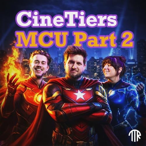 #85 - CineTiers: MCU (Part 2) &ndash; The Multiverse Madness Era 🎬🌀