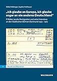 „Ich glaube an Europa, ich glaube sogar an ein anderes Deutschland“: P. Walter Jacobs Remigration und seine Intendanz an den Städtischen Bühnen Dortmund 1950–1962 (Musik und Migration)