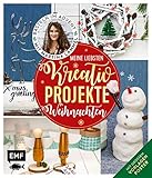Meine liebsten Kreativ-Projekte – Weihnachten: Basteln im Advent mit Martina Lammel, die beliebte TV-Expertin – Mit großem Vorlagenposter
