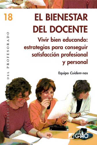 El bienestar del docente.: Vivir bien educando: estrategias para conseguir satisfacción profesional y personal (DESARROLLO PERSONAL nº 18) (Spanish Edition)
