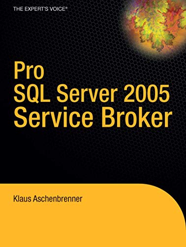 Pro SQL Server 2005 Service Broker (Expert's Voice) view 2
