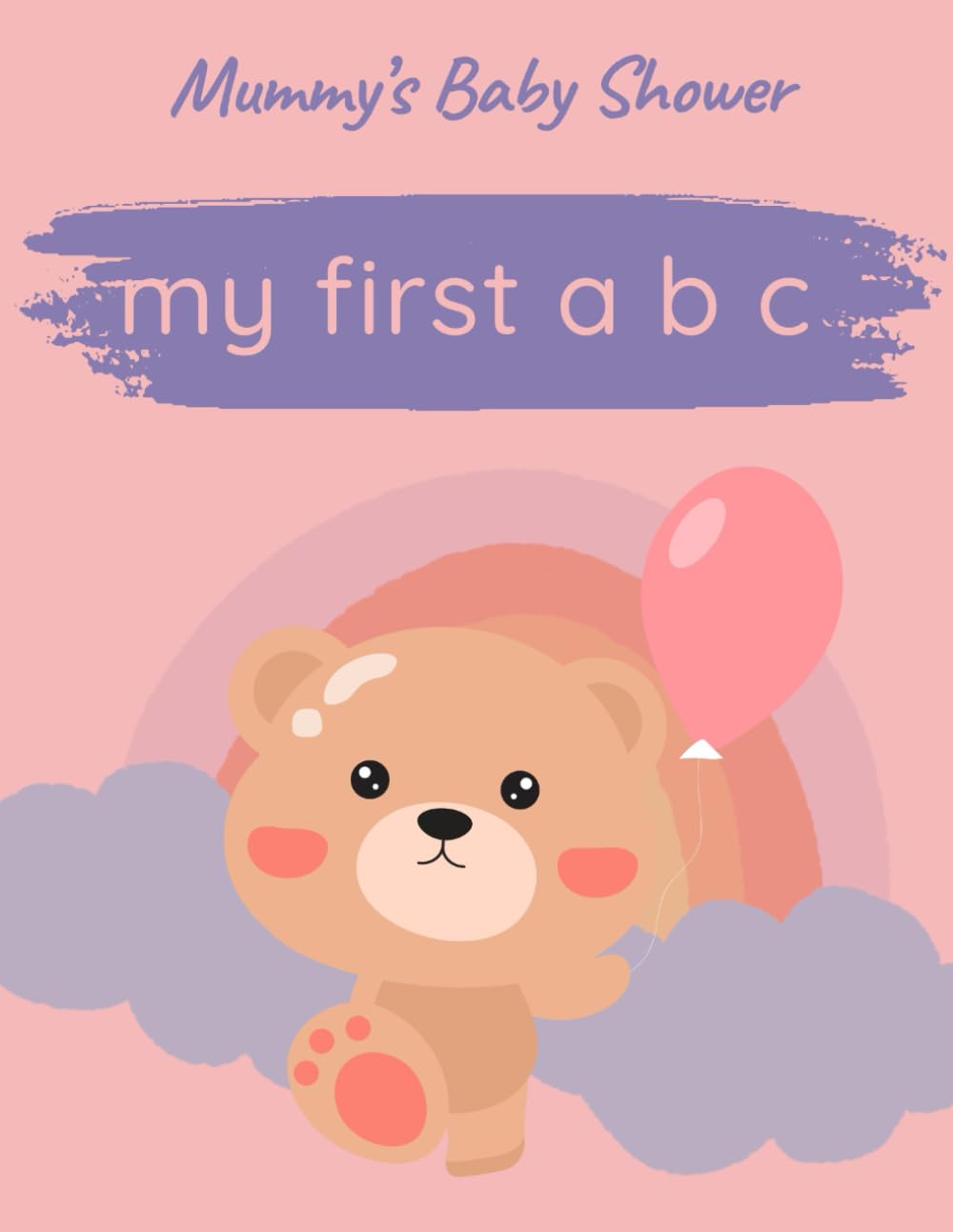 Mummy's Baby Shower - my first abc: Colouring Book