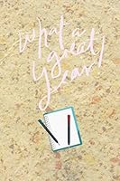What a Great Year ! : What a Great Year ! ❤️❤️ Notebook with the New Look, These Note Books Are a Most Have on Your School❤️ 1655638734 Book Cover
