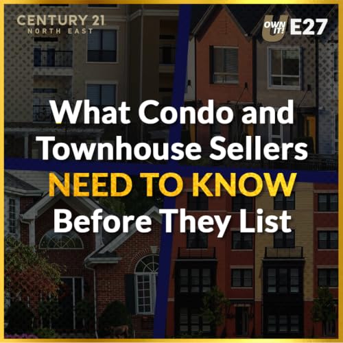 E27: HOA Headaches: What Condo and Townhouse Sellers NEED TO KNOW Before They List