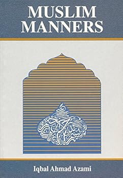 Muslim Manners: A Guide For Parents And Educators Of Muslim Children
