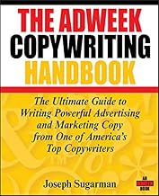 The Adweek Copywriting Handbook: The Ultimate Guide to Writing Powerful Advertising and Marketing Copy from One of America's Top Copywriters