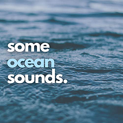 Some Ocean Sounds