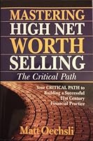 Mastering High Net Worth Selling: The Critical Path 0965676552 Book Cover