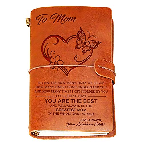 To Mom Leather Journal 120 page Vintage Style PU Leather Notebook Refillable Travel Journal Sketchbook Birthday Thanksgiving Day Mother s Day Xmas Gift from Daughter Son (From Stubborn Child)