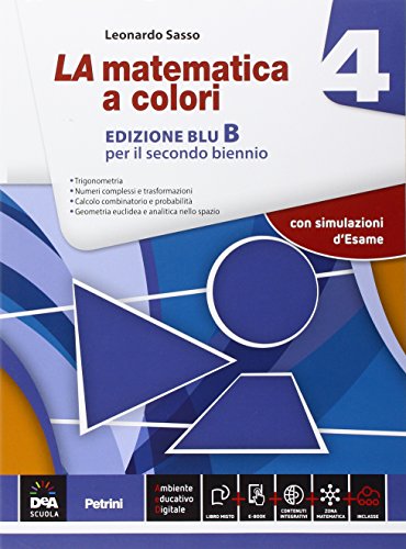  La matematica a colori. Vol. 4B. Ediz. blu. Per le Scuole superiori. Con e-book. Con espansione online (Vol. 2)